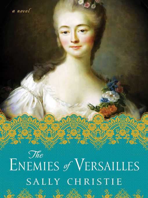 Title details for The Enemies of Versailles by Sally Christie - Available